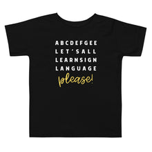 Load image into Gallery viewer, "ABCDEFGEE... Let's All Learn Sign Language, Please!" Toddler Short Sleeve Tee