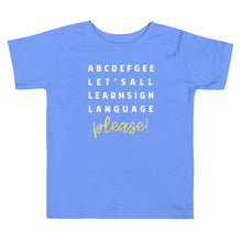 Load image into Gallery viewer, "ABCDEFGEE... Let's All Learn Sign Language, Please!" Toddler Short Sleeve Tee