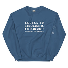 Load image into Gallery viewer, "Access to Language is a Human Right" Crew Neck Sweatshirt