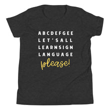 Load image into Gallery viewer, "ABCDEFGEE... Let's All Learn Sign Language, Please!" Youth Short Sleeve Tee