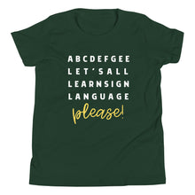 Load image into Gallery viewer, "ABCDEFGEE... Let's All Learn Sign Language, Please!" Youth Short Sleeve Tee