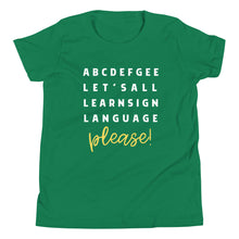 Load image into Gallery viewer, "ABCDEFGEE... Let's All Learn Sign Language, Please!" Youth Short Sleeve Tee