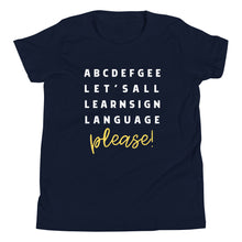 Load image into Gallery viewer, "ABCDEFGEE... Let's All Learn Sign Language, Please!" Youth Short Sleeve Tee