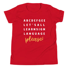 Load image into Gallery viewer, "ABCDEFGEE... Let's All Learn Sign Language, Please!" Youth Short Sleeve Tee