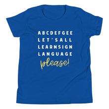 Load image into Gallery viewer, "ABCDEFGEE... Let's All Learn Sign Language, Please!" Youth Short Sleeve Tee