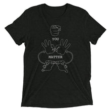 Load image into Gallery viewer, YOU MATTER (White Font) Short Sleeve T-shirt