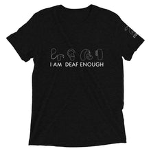 Load image into Gallery viewer, I AM DEAF ENOUGH (CI/Ear/HA/BAHA) Short Sleeve Tee (Triblend)
