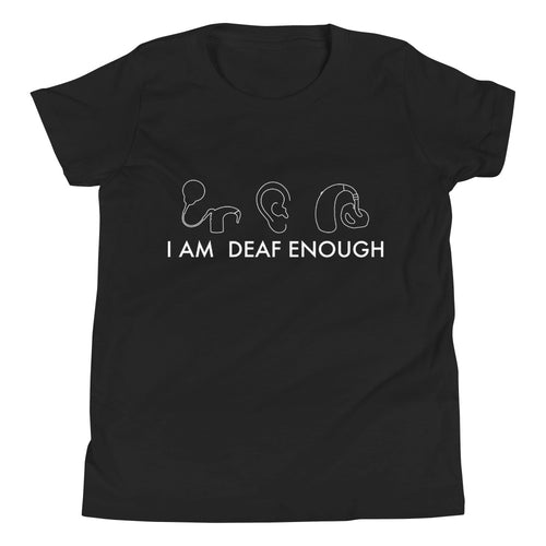 I AM DEAF ENOUGH (CI/Ear/HA) Youth Short Sleeve T-Shirt