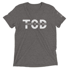 Load image into Gallery viewer, Teacher of the Deaf (TOD) Short Sleeve Tee