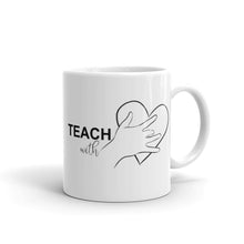 Load image into Gallery viewer, Teach with Heart Mug