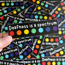 Load image into Gallery viewer, &quot;Deafness is a spectrum&quot; Sticker