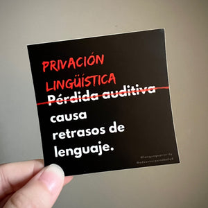 Privación Lingüística Calcomanía (Language Deprivation Sticker)