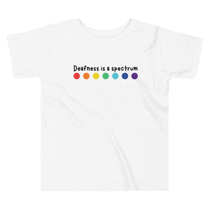 "Deafness is a spectrum" Toddler Tee (Black Font)