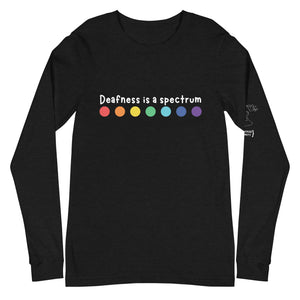 "Deafness is a spectrum" Long Sleeve Tee (White Font)