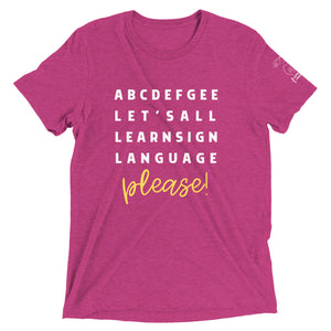 "ABCDEFGEE... Let's All Learn Sign Language, Please!" Short Sleeve Tee