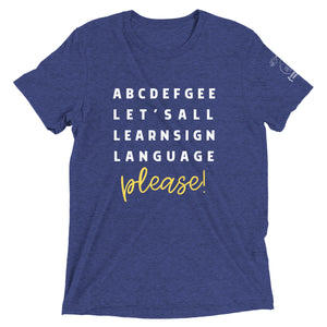 "ABCDEFGEE... Let's All Learn Sign Language, Please!" Short Sleeve Tee