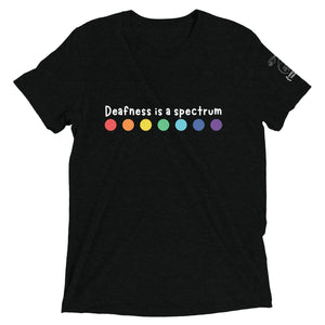 "Deafness is a spectrum" Short Sleeve Tee (White Font)