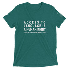 Load image into Gallery viewer, &quot;Access to Language is a Human Right&quot; Short Sleeve Tee