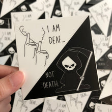 Load image into Gallery viewer, I AM DEAF... NOT DEATH Sticker