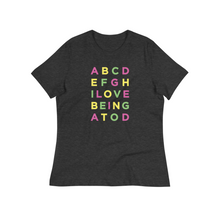 Load image into Gallery viewer, ABCD...I LOVE BEING A TOD Women’s Relaxed Jersey Tee