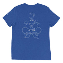 Load image into Gallery viewer, YOU MATTER Short Sleeve T-shirt (Print on Back)