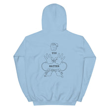 Load image into Gallery viewer, YOU MATTER Hoodie (Black Font - Print on Back)