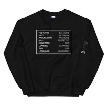 Load image into Gallery viewer, “I’VE YET TO MEET ANYONE WHO HAS REGRETTED LEARNING SIGN LANGUAGE” Crew Neck Sweatshirt