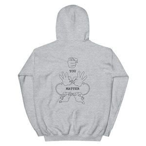 YOU MATTER Hoodie (Black Font - Print on Back)