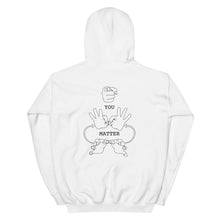 Load image into Gallery viewer, YOU MATTER Hoodie (Black Font - Print on Back)