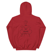 Load image into Gallery viewer, YOU MATTER Hoodie (Black Font - Print on Back)