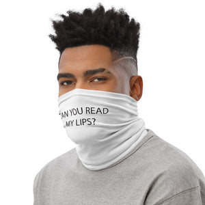 "Can You Read My Lips? Neck Gaiter/Face Cover