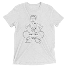 Load image into Gallery viewer, YOU MATTER (Black Font) Short Sleeve T-shirt