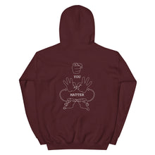 Load image into Gallery viewer, YOU MATTER Hoodie (White Font - Print on Back)