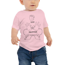 Load image into Gallery viewer, YOU MATTER (Black Font) Baby Jersey Short Sleeve Tee
