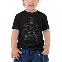 Load image into Gallery viewer, YOU MATTER (White Font) Toddler Short Sleeve Tee