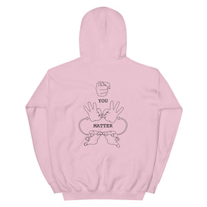 YOU MATTER Hoodie (Black Font - Print on Back)