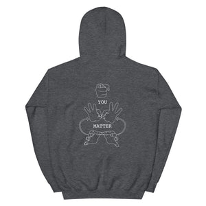 YOU MATTER Hoodie (White Font - Print on Back)