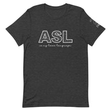 Load image into Gallery viewer, “ASL is my Love Language” Short Sleeve Tee (4XL)