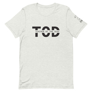 Teacher of the Deaf (TOD) Short Sleeve Tee [100% Cotton]