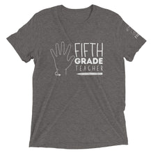 Load image into Gallery viewer, FIFTH GRADE TEACHER Short Sleeve Tee
