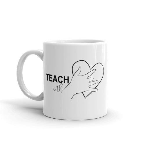 Teach with Heart Mug