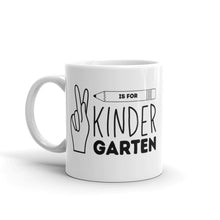 Load image into Gallery viewer, K is for KINDERGARTEN Mug