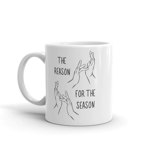 ”The Reason for the Season” Mug