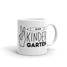 Load image into Gallery viewer, K is for KINDERGARTEN Mug